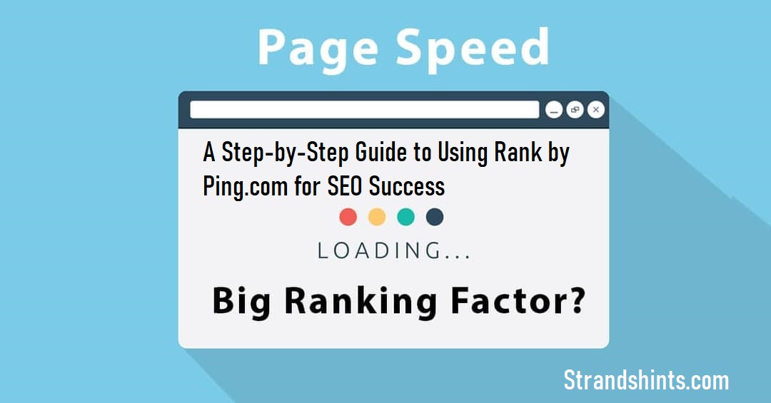 A Step-by-Step Guide to Using Rank by Ping.com for SEO Success