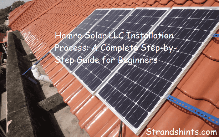 Hamro Solar LLC Installation Process: A Complete Step-by-Step Guide for Beginners