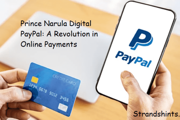 Prince Narula Digital PayPal: A Revolution in Online Payments