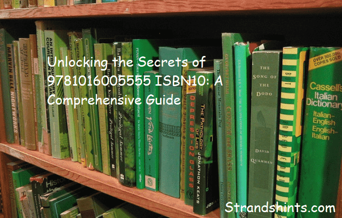 Unlocking the Secrets of 9781016005555 ISBN10: A Comprehensive Guide