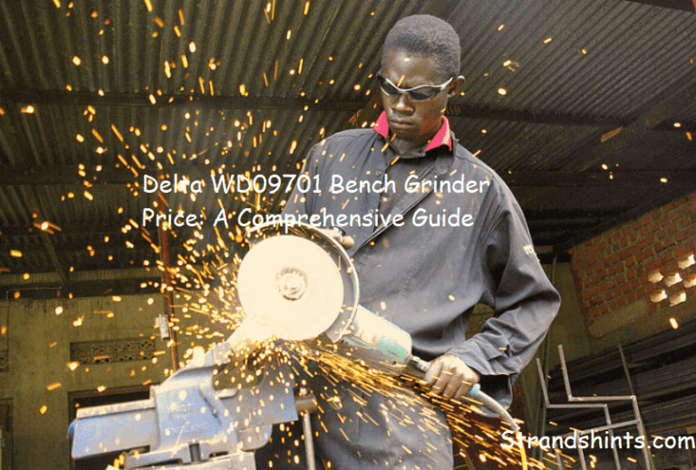 Delta WD09701 Bench Grinder Price: A Comprehensive Guide