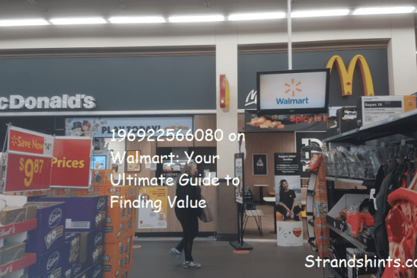 196922566080 on Walmart: Your Ultimate Guide to Finding Value