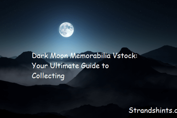 Dark Moon Memorabilia Vstock: Your Ultimate Guide to Collecting