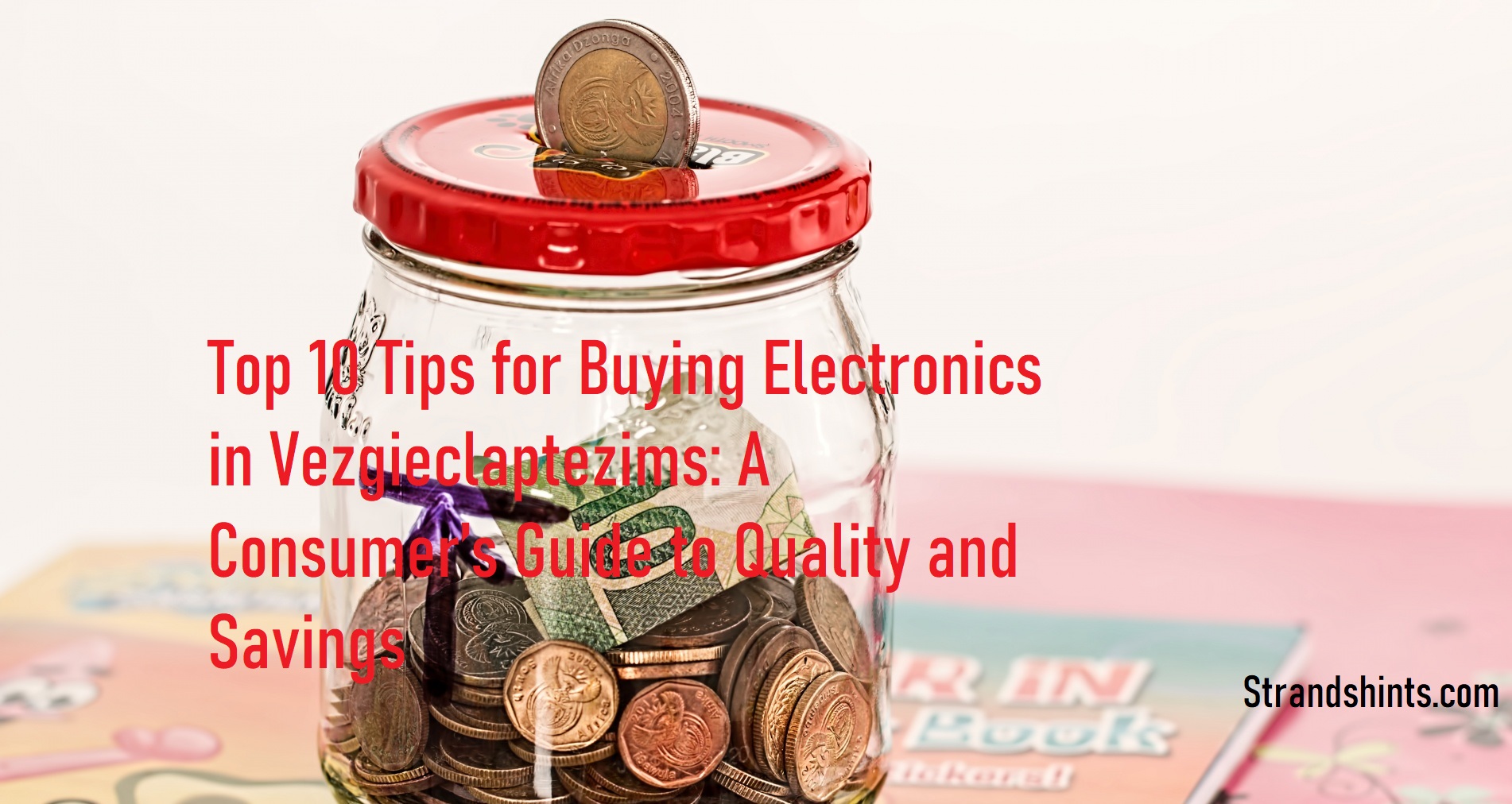 Top 10 Tips for Buying Electronics in Vezgieclaptezims: A Consumer’s Guide to Quality and Savings